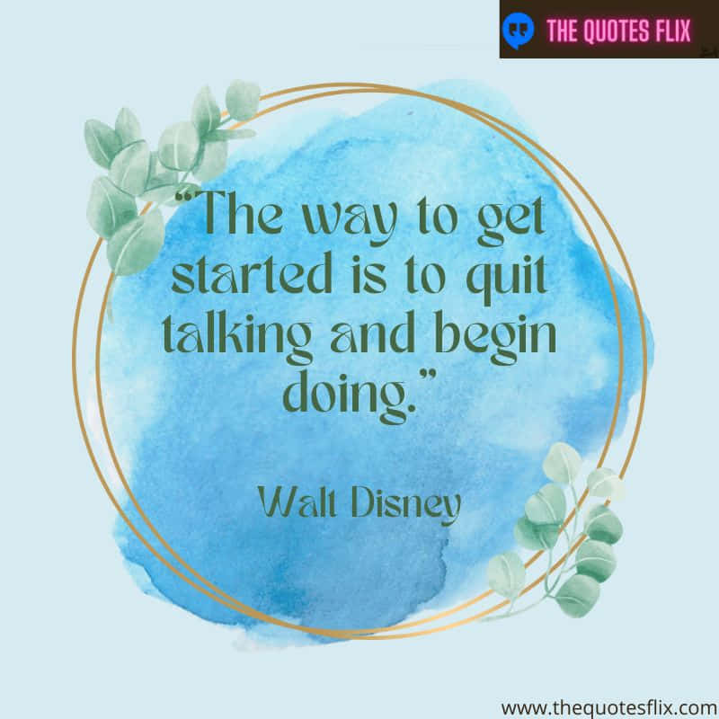 motivational quotes for students success – the way to get started is to quit talking and begin doing