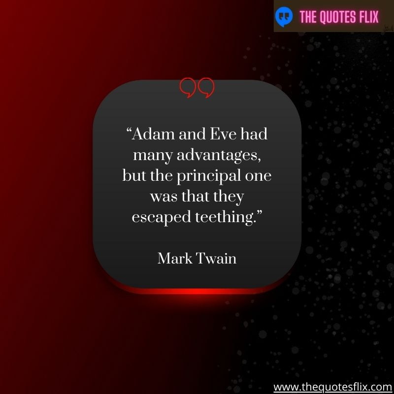positive dental inspirational quotes – adam and eve had many advantages, but the principal one