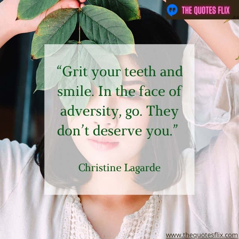 positive dental inspirational quotes – grit your teeth and smile. in the face of adversity, go.
