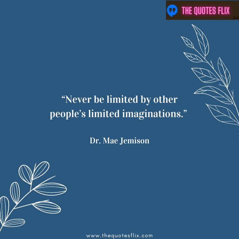 quote from black leaders – never be limited by other people's limited imaginations