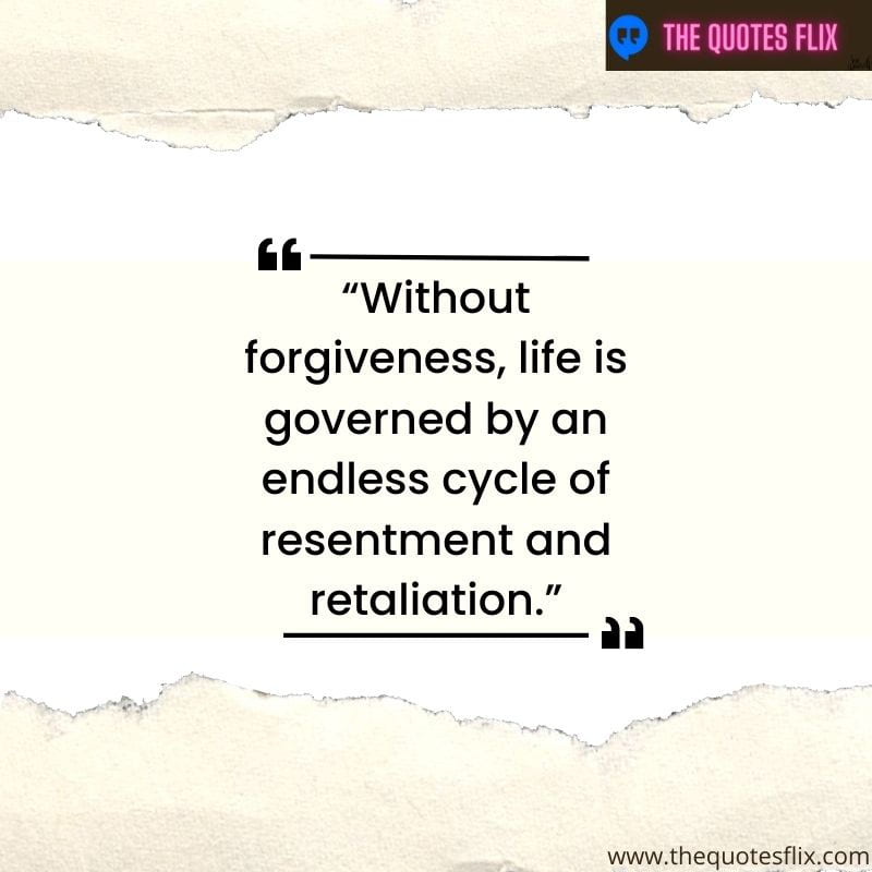 quotes about love and forgiveness – forgiveness life retaliation