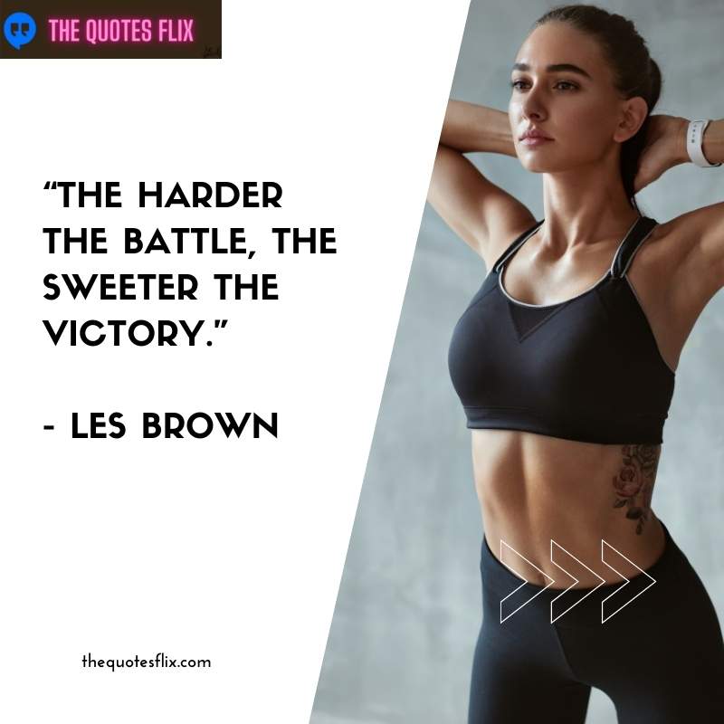 quotes for athletes - harder the battle sweeter the victory