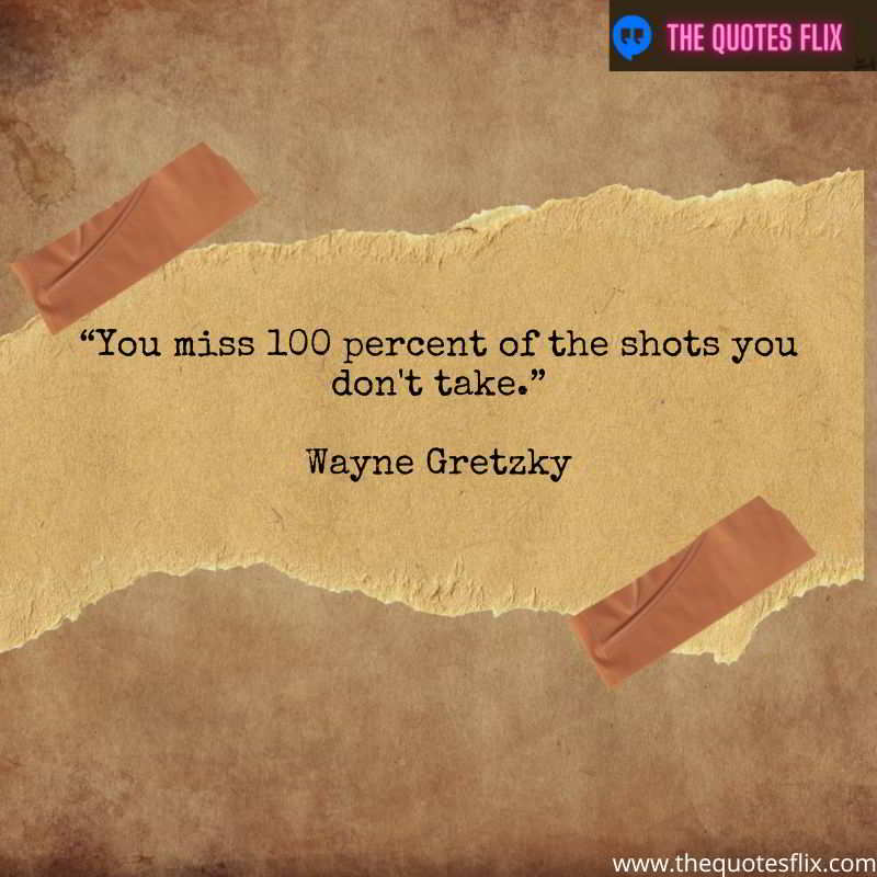 quotes of success for students – you miss 100 percent of the shots you don't take
