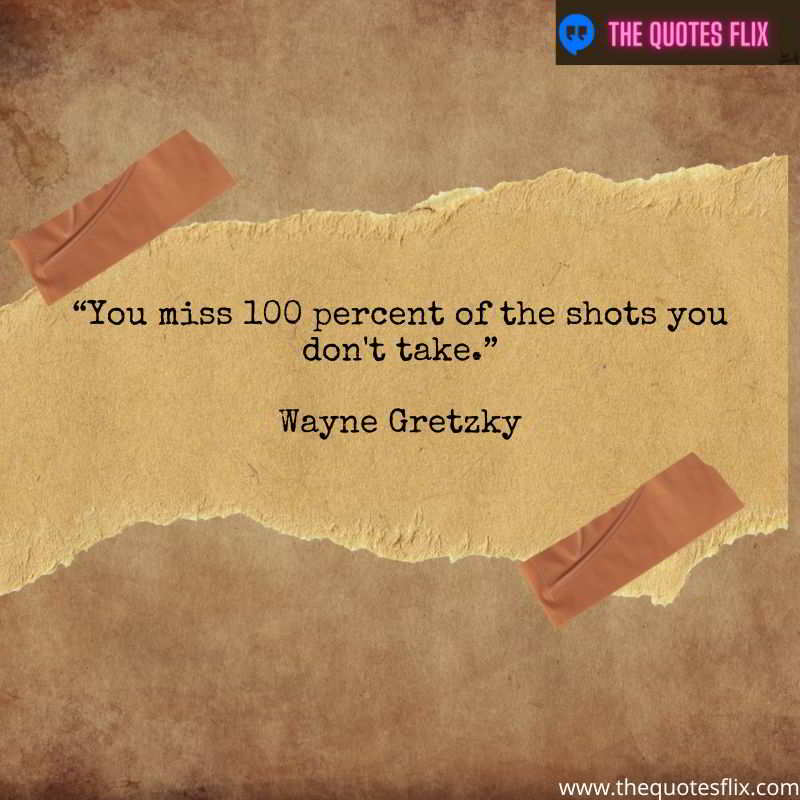 quotes of success for students – you miss 100 percent of the shots you don't take