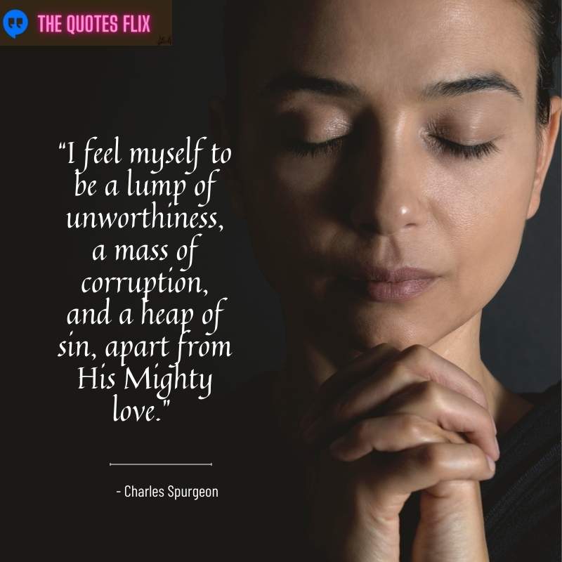 religious quotes about love - feel myself lump of unworthiness