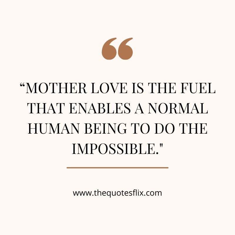 best cancer quotes for mom – mother love is fuel