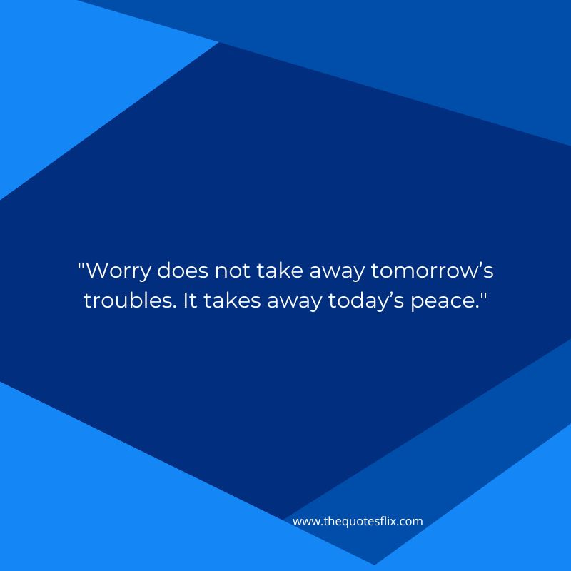 cancer quotes inspirational – worry tomorrow peace