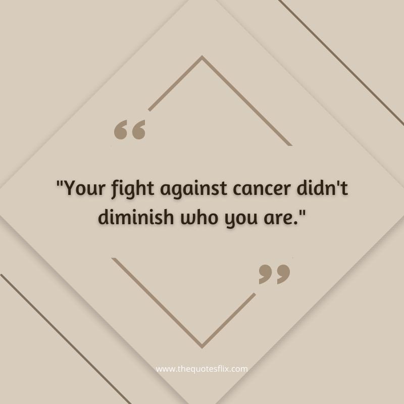 fighting cancer quotes – fight cancer diminish you