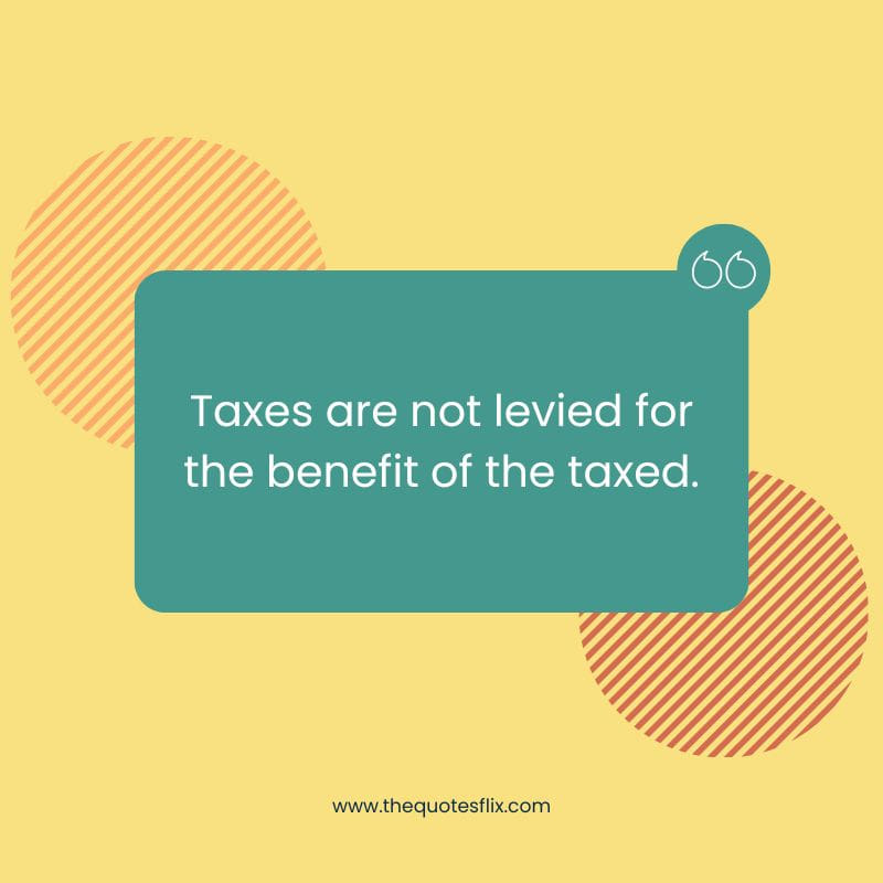 inspirational cancer quotes – taxes levied benefit