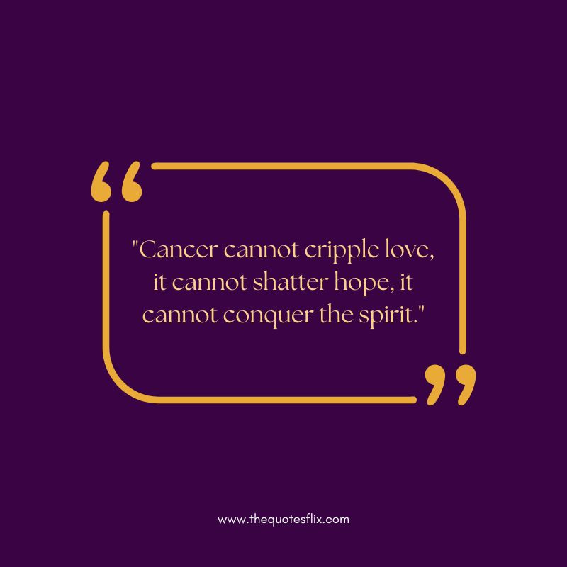 inspirational quotes for cancer – cancer love shatter hope