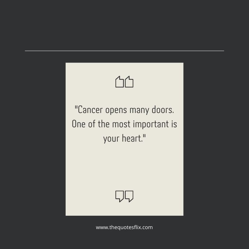 inspirational quotes for cancer – cancer opens doors heart