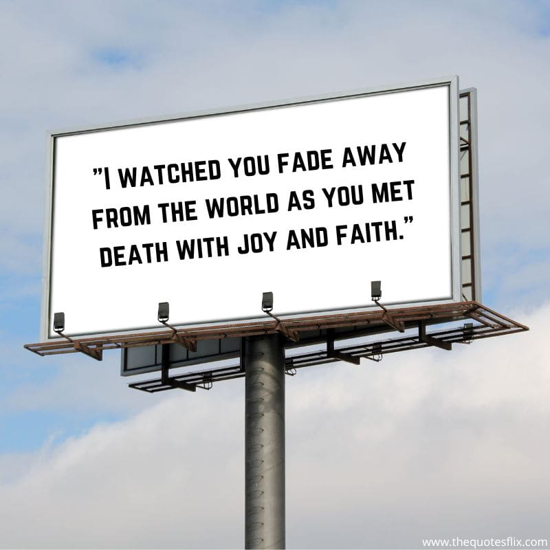 losing someone to cancer quotes – fade death joy faith