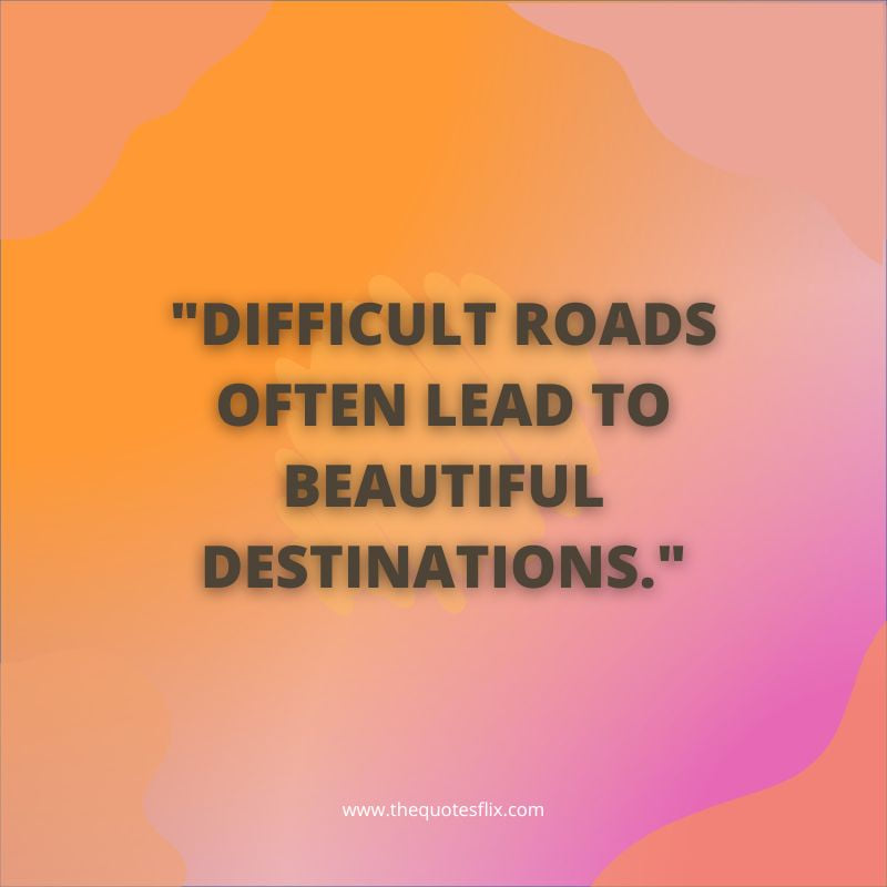 quotes about cancer survivors – roads beautiful destinations
