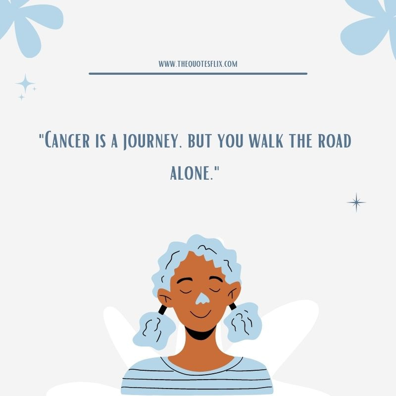 quotes on cancer survivors – cancer journey road alone