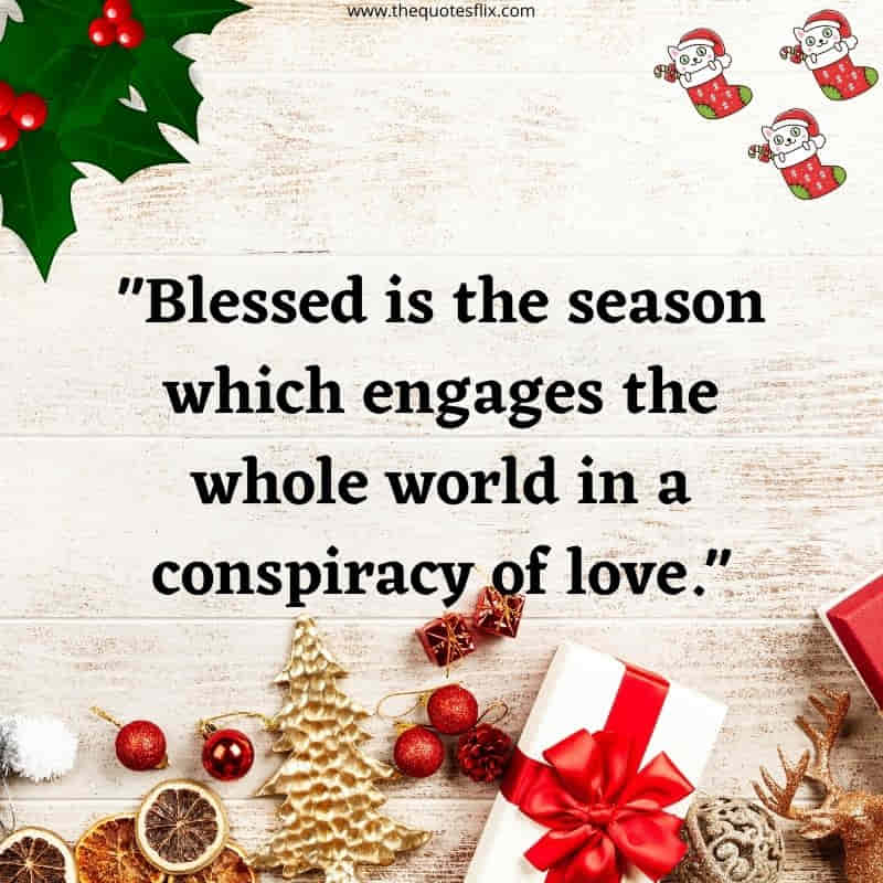 Christmas celebration quotes – blessed season engages world