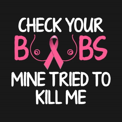 breast-cancer-funny-quotes-check-your-boobies-mine-tried-to-kill-me