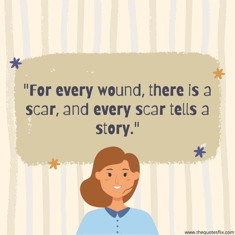 cancer inspirational quotes – every wound tells a story