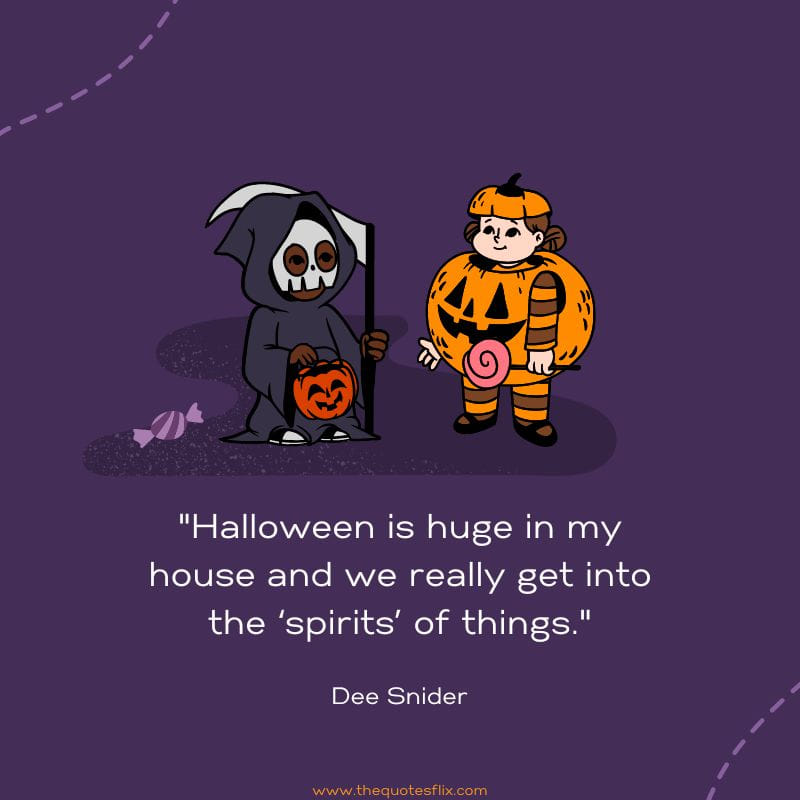 funny halloweeen quotes –halloween is huge spirits of things
