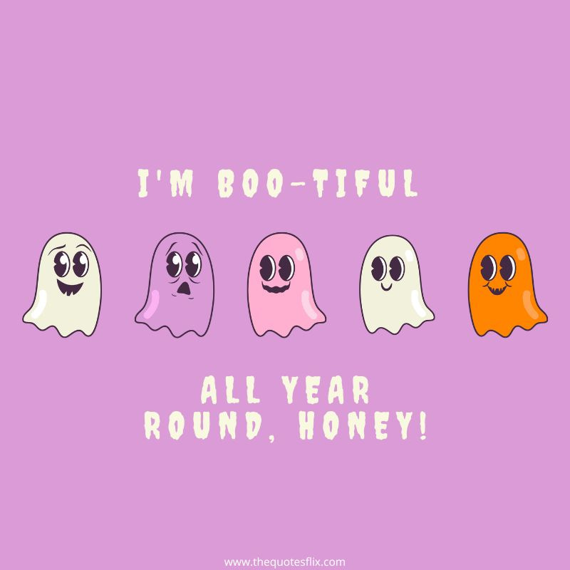 halloween fun quotes – i'm boo-tiful honey