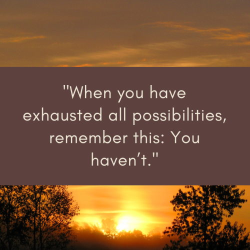 inspirational-breast-cancer-quotes-When-you-have-exhausted-all-possibilities