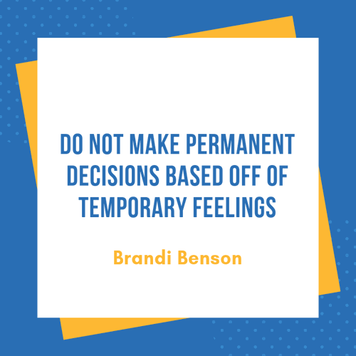 inspirational-cancer-quotes-Do-not-make-permanent-decisions-based-off-of-temporary-feelings
