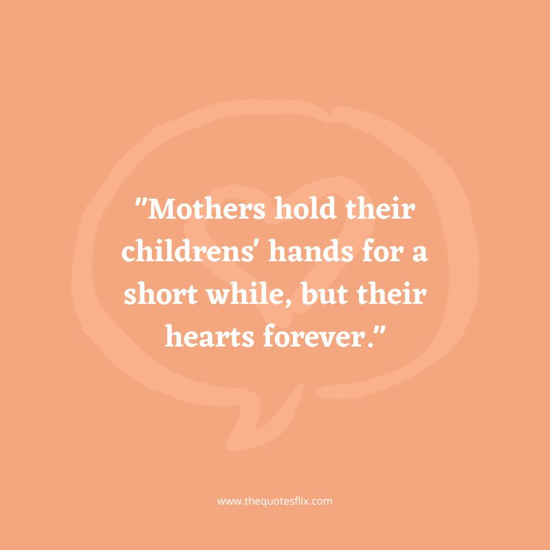 inspirational cancer quotes – mothers holds childrens heart forever