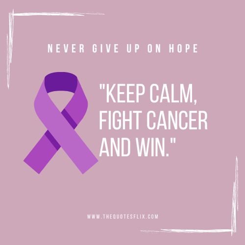 cancer fighter quotes – Keep calm, fight cancer and win.