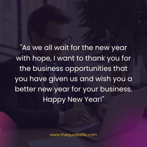 happy new year greetings for business – As we all wait for the new year with hope, I want to thank you for the business opportunities that you have given us and wish you a bette