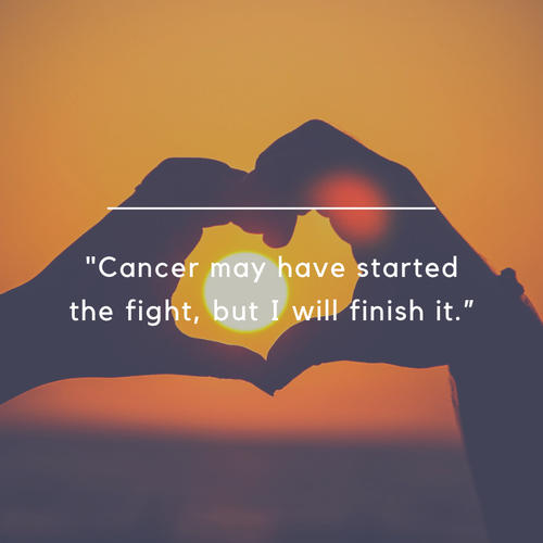 motivational-quotes-to-stay-strong-through-cancer-Cancer-may-have-started-the-fight-but-I-will-finish-it