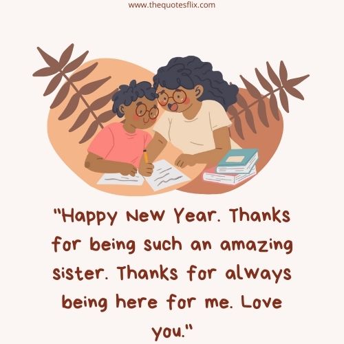 Happy New Year Wishes for Sisters –happy thanks amazing love