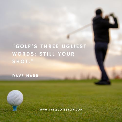 best funny golf quotes – golf words still shot