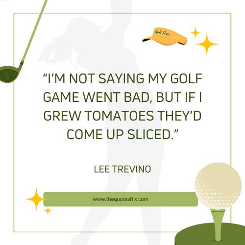 best funny quotes about golf – game bad grew sliced