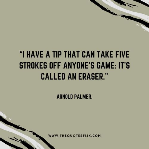 funny golf quotes – tip five strokes game eraser