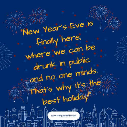 happy new year funny quotes – eve drunk public minds best holiday