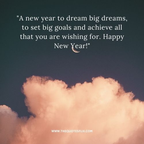 happy new year postitve quotes – year dream goals achieve happy