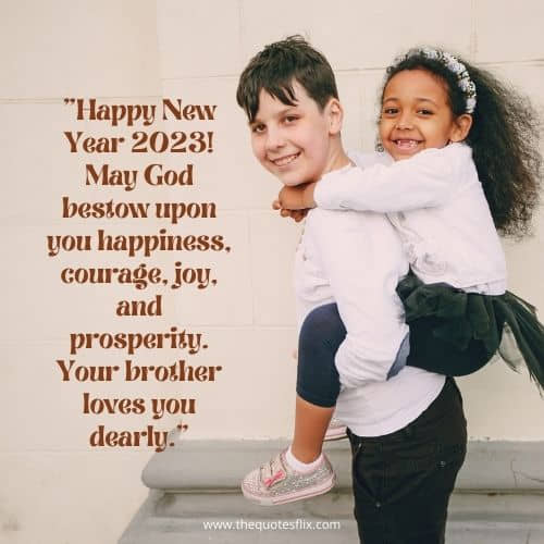 happy new year quotes for sister – 2023 happiness courage joy brother loves