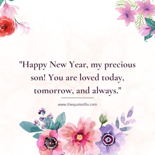 happy new year quotes for son – precious son loved today always