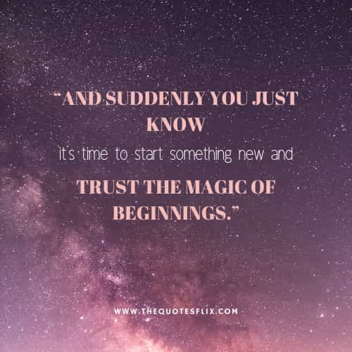 happy new year quotes – suddenly time start new trust magic beginings