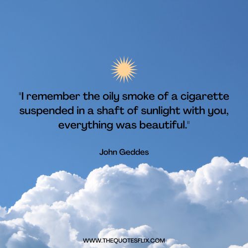 inspirational quotes from smokers – oily smoke ciagrette sunlight beautiful