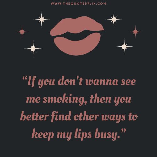 inspirational quotes from smokers – smoking better find ways lips busy