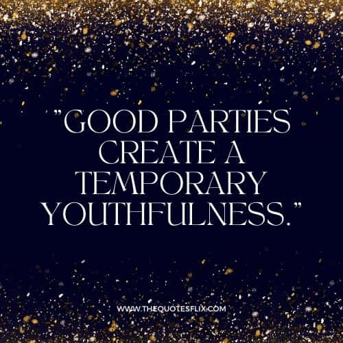 new year funny quotes – good parties temporary youthfulness