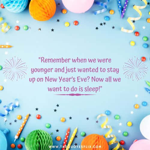 new year funny quotes – younger wanted stay eve sleep