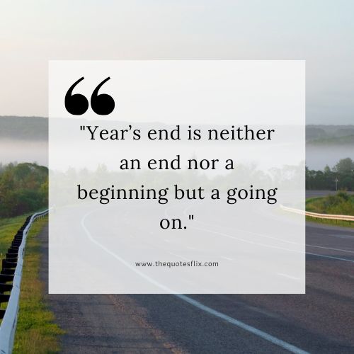 new year postive quotes – years end begining going on