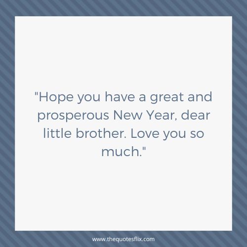 new year wishes for brother – hope prosperous brother love