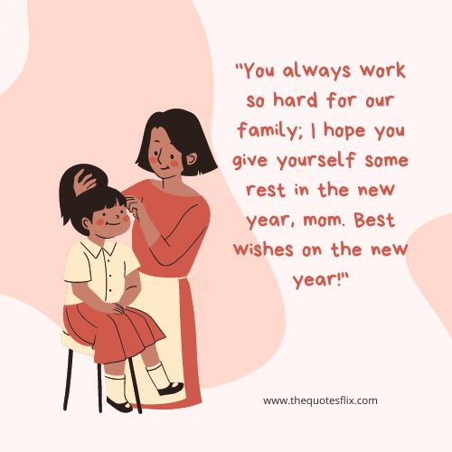 new year wishes for parents – work hard family rest mom new year