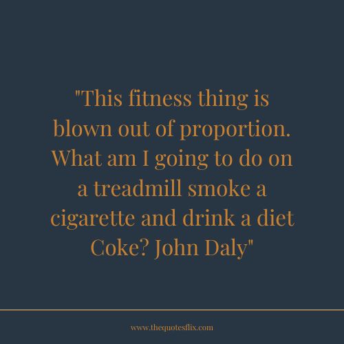 quotes about smoking – fitness treadmill ciagrette drink coke