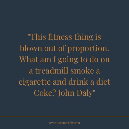 quotes about smoking – fitness treadmill ciagrette drink coke