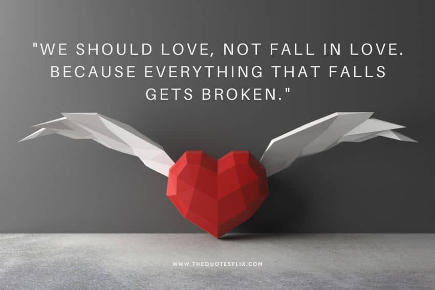 best deep emotional relationship quotes - love fall everything broken