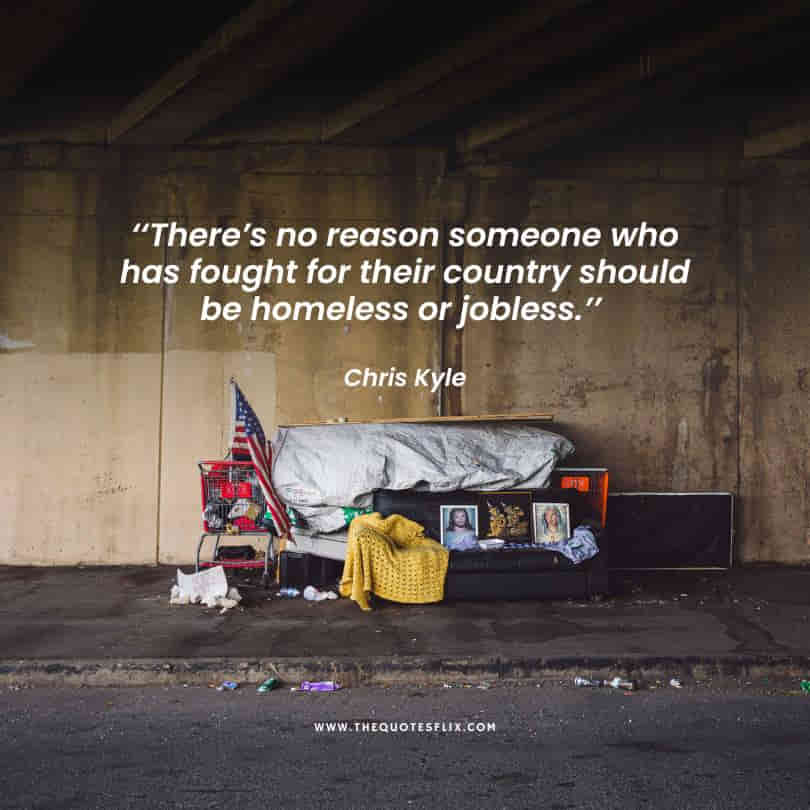 homeless inspirational quotes - reason fought country homeless jobless