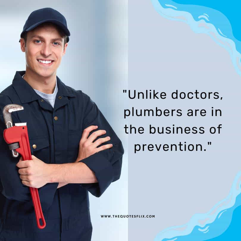 Best Plumbing Quotes for Instagram - doctors plumbers business prevention